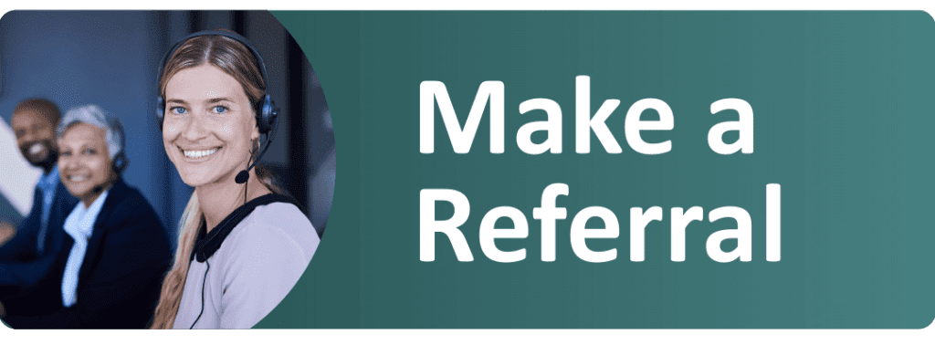 Button with words Make a referral and an image of a woman in a headset